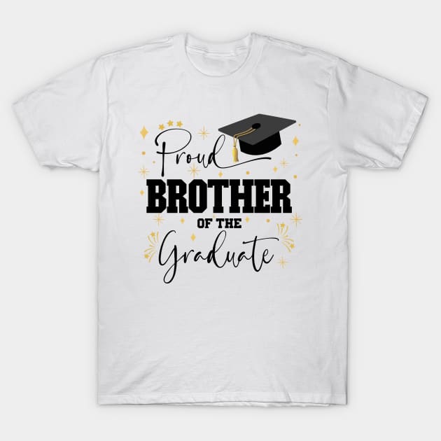 Proud Brother Of The Graduate | Quote With Black Text Family Graduation T-Shirt by Estrytee